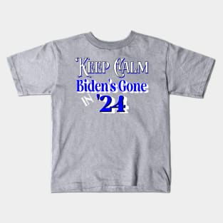 Keep Calm Biden's Gone '24 Design Kids T-Shirt